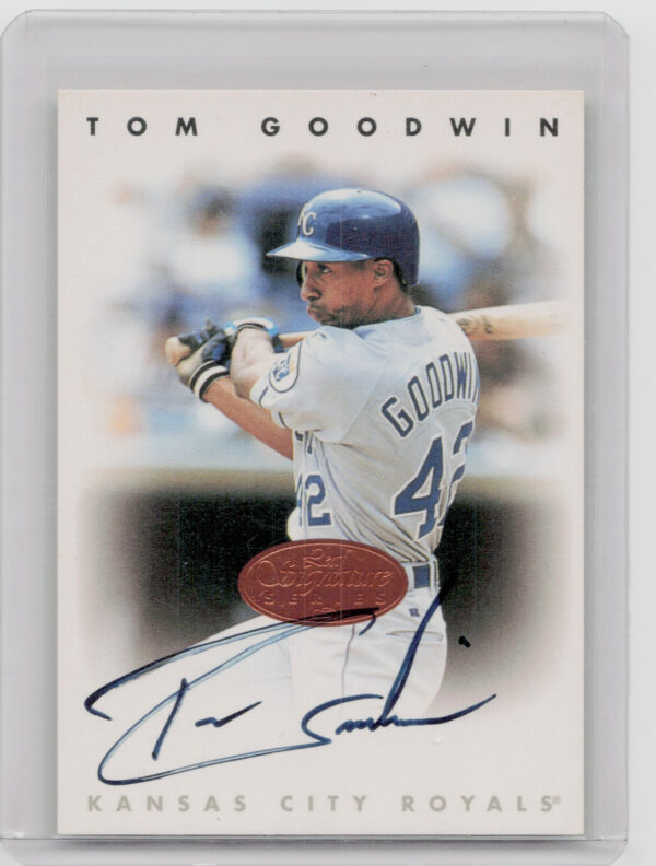 1996 Leaf Signature Series Tom Goodwin #NNO Royals Autographs Bronze