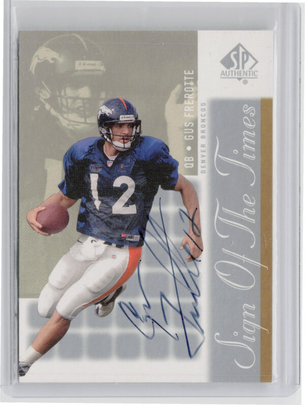2000 SP Authentic Gus Frerotte AU #GF Broncos Sign of the Times