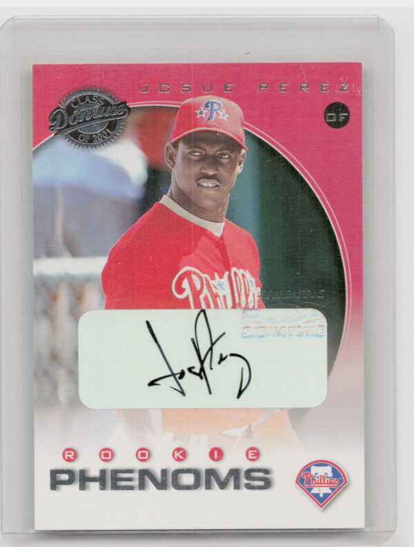 2001 Donruss Class of 2001 Josue Perez Rookie Autographs AU SN625 #265 Phillies
