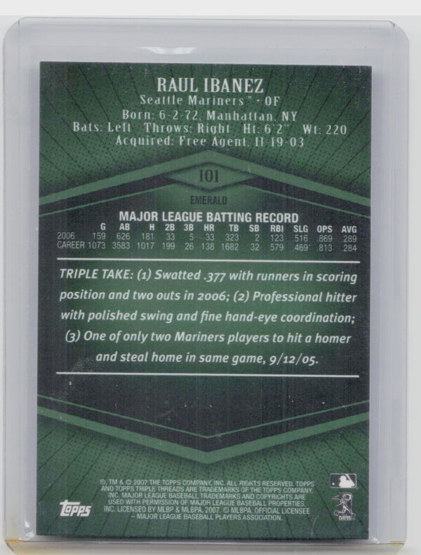 2007 Topps Triple Threads Raul Ibanez Emerald SN239 #101 Mariners - Image 3