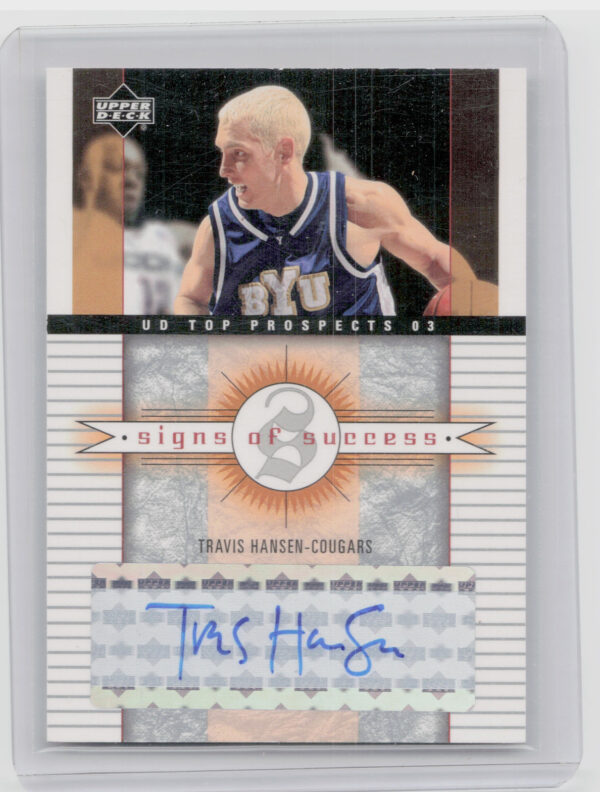2003-04 UD Top Prospects Travis Hansen AU #SS-TH Cougars Signs of Success