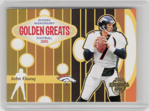 2005 Topps John Elway #GA5 Broncos Golden Anniversary Golden Greats
