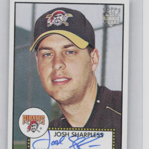 2006 Topps '52 Rookies Josh Sharpless AU #52S-JS Pirates Signatures