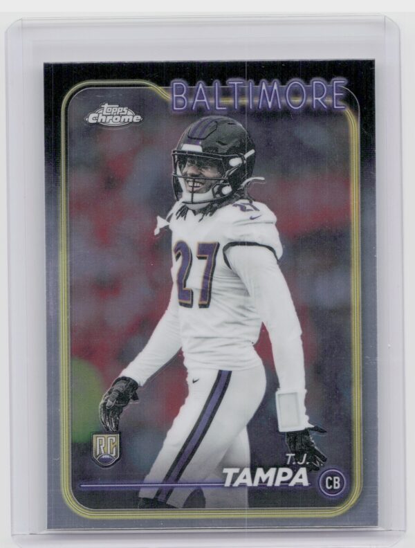 2024 Topps Chrome T.J. Tampa RC 255 Ravens