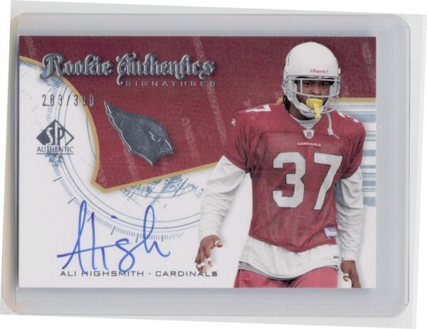 2008 SP Authentic Ali Highsmith AU RC SN399 #254 Cardinals