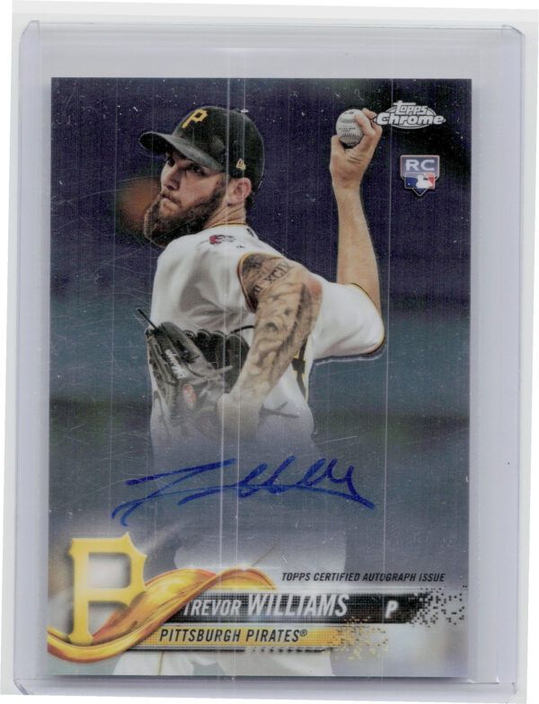 2018 Topps Chrome Trevor Williams AU #RA-TWI Pirates Rookie Autographs