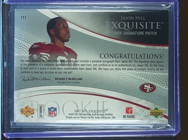 2007 UD Exquisite  Jason Hill AUTO /225 RC JSY #111 49ers - Image 3