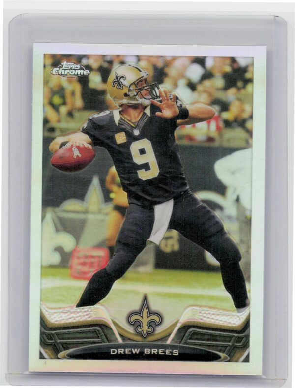 2013 Topps Chrome Drew Brees Refractors #25 Saints