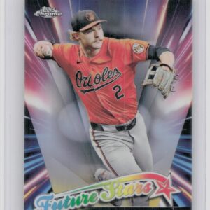 2024 Topps Chrome Update Gunnar Henderson #FSU-2 Orioles Future Stars